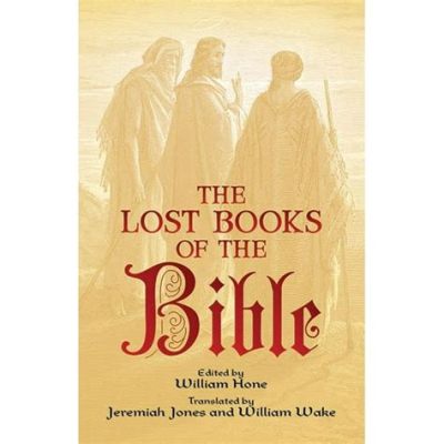 what are the lost books of the bible: exploring their historical significance and modern interpretations