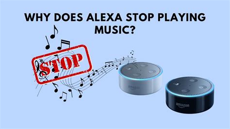 Why Does Alexa Stop Playing Music: Insights and Possible Reasons